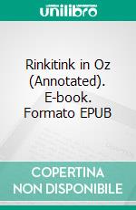 Rinkitink in Oz (Annotated). E-book. Formato EPUB ebook di Lyman Frank Baum