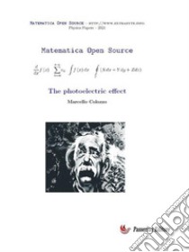 The photoelectric effect. E-book. Formato EPUB ebook di Marcello Colozzo