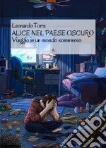 Alice nel paese oscuroViaggio in un mondo sommerso. E-book. Formato EPUB