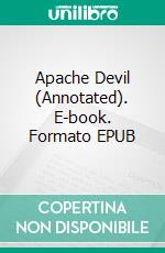 Apache Devil (Annotated). E-book. Formato EPUB ebook di Edgar Rice Burroughs