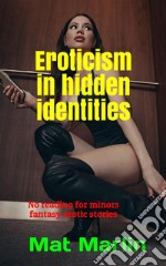 Eroticism in hidden identities. E-book. Formato EPUB ebook