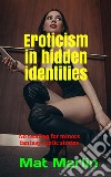Eroticism in hidden identities. E-book. Formato EPUB ebook