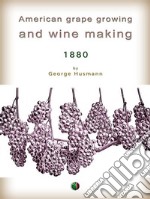 American grape growing and wine making. E-book. Formato EPUB