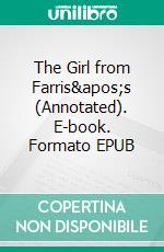 The Girl from Farris's (Annotated). E-book. Formato EPUB ebook di Edgar Rice Burroughs