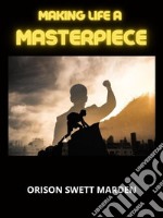 Making Life a Masterpiece. E-book. Formato EPUB ebook