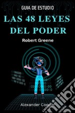 Las 48 Leyes Del PoderLibro de Robert Greene (The 48 Laws of Power Spanish) - Guide de Estudio. E-book. Formato EPUB ebook