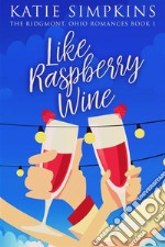 Like Raspberry Wine. E-book. Formato EPUB