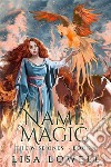 Name Magic. E-book. Formato EPUB ebook di Lisa Lowell