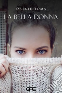 la bella donna. E-book. Formato EPUB ebook di Oreste Toma