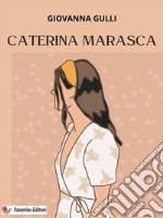 Caterina Marasca. E-book. Formato EPUB ebook