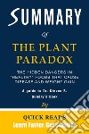 Summary of The Plant ParadoxThe Hidden Dangers in &quot;Healthy&quot; Foods That Cause Disease and Weight Gain by Dr. Steven R. Gundry - Get The Key Ideas Quickly. E-book. Formato EPUB ebook