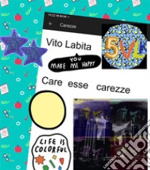 Care  esse  carezze. E-book. Formato PDF ebook di Labita Vito