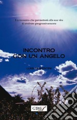 Incontro con un angelo. E-book. Formato EPUB ebook