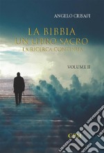 La Bibbia un libro sacro. La ricerca continuaVolume 2. E-book. Formato EPUB ebook