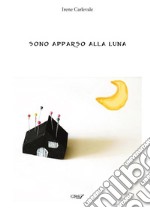 Sono apparso alla luna. E-book. Formato EPUB ebook