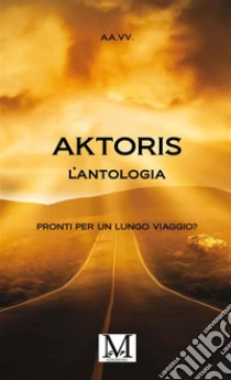 Aktoris. E-book. Formato EPUB ebook di Masini Roberto