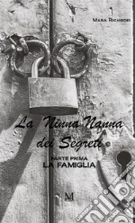 La ninna nanna dei segreti - Parte prima. La famiglia. E-book. Formato EPUB