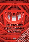 Le stanze dell'amore incerto. E-book. Formato EPUB ebook di margiotta Rino