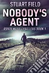 Nobody's Agent. E-book. Formato EPUB ebook di Stuart Field