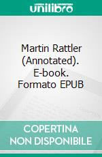 Martin Rattler (Annotated). E-book. Formato EPUB ebook di Robert Michael Ballantyne