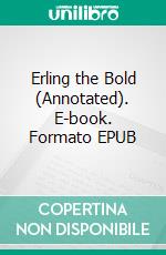 Erling the Bold (Annotated). E-book. Formato EPUB ebook