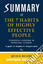 Summary of The 7 Habits of Highly Effective People by Stephen R. CoveyPowerful Lessons In Personal Change | Get The Key Ideas Quickly. E-book. Formato EPUB