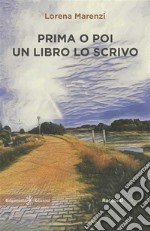 Prima o poi un libro lo scrivo. E-book. Formato EPUB ebook