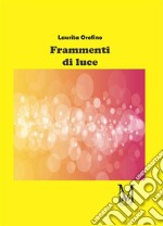 Frammenti di luce. E-book. Formato EPUB ebook