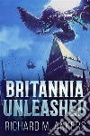 Britannia Unleashed. E-book. Formato EPUB ebook