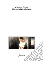 L&apos;inquietudine del roseto. E-book. Formato EPUB ebook