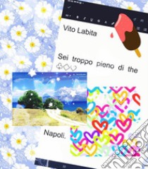 Sei  troppo pieno di theNapoli. E-book. Formato EPUB ebook di Labita Vito