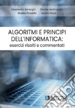 Algoritmi e Principi dell&apos;Informatica: esercizi risolti e commentati. E-book. Formato PDF