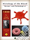 Histology of the Blood, Normal and Pathological. E-book. Formato EPUB ebook di Paul Ehrlich