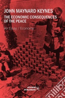 The economic consequences of the peace. E-book. Formato EPUB ebook di John Maynard Keynes