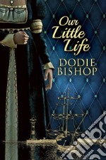 Our Little Life. E-book. Formato EPUB ebook