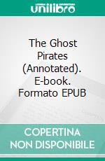 The Ghost Pirates (Annotated). E-book. Formato EPUB ebook di William Hope Hodgson