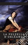 La Pulzella d'Orleans. E-book. Formato EPUB ebook di François Marie Arouet de Voltaire