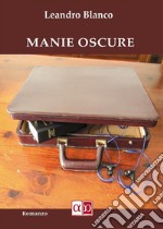 Manie Oscure. E-book. Formato EPUB ebook