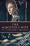 The Minister's WifeA Spy In The American Revolution. E-book. Formato EPUB ebook di John Anthony Miller