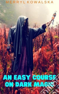 An Easy Course on Dark Magic. E-book. Formato EPUB ebook