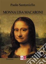 Monna Lisa Macaroni. E-book. Formato EPUB