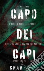 Capo Dei CapiA Dark Suspenseful Mafia Romance. E-book. Formato EPUB ebook