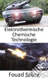 Elektrothermische Chemische TechnologieDie Wunderwaffe, um die nächste Generation fortschrittlicher Panzer zu durchdringen. E-book. Formato EPUB ebook