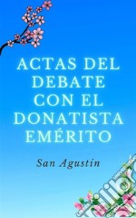 Actas del debate con el donatista emérito. E-book. Formato EPUB