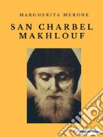 San Charbel Makhluf. E-book. Formato EPUB ebook