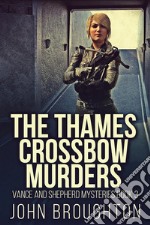 The Thames Crossbow Murders. E-book. Formato EPUB ebook