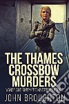 The Thames Crossbow Murders. E-book. Formato EPUB ebook