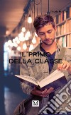 Il primo della classe. E-book. Formato EPUB ebook di Nicola rosafio