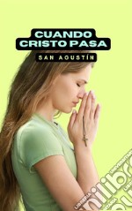 Cuando Cristo pasa. E-book. Formato EPUB ebook