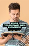 Dios felicidad del hombre. E-book. Formato EPUB ebook